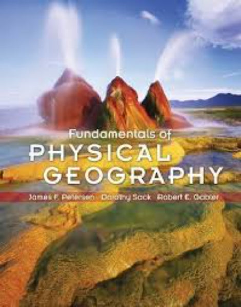 Fundamentals of Physical Geography 1st Edition