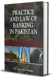 'Practice and Law of Banking in Pakistan' by Dr. Asrar H. Siddiqui
