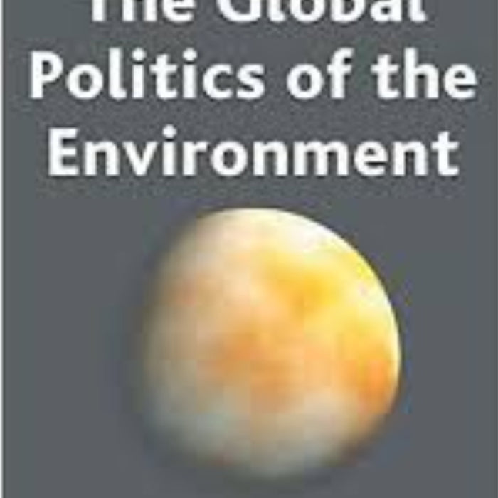 The Global Politics of the Environment:2nd Edition by Lorraine Elliott