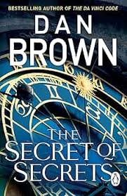 The Secret of Secrets: The thriller of thrillers from the bestselling author of THE DA VINCI CODE (Robert Langdon Book 6)