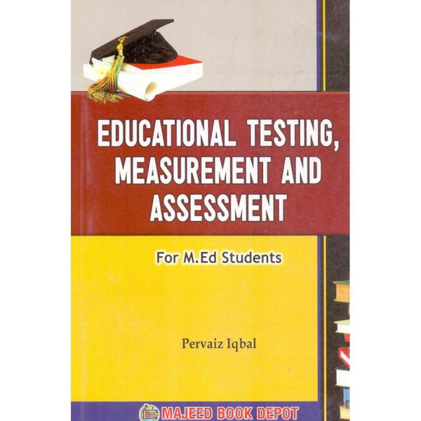 Educational Testing Measurement and Assessment For MEd By Pervaiz Iqbal