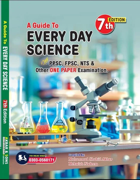 A Guide To Everyday Science  7th Edition For PPSC FPSC NTS by M Shahid Akbar