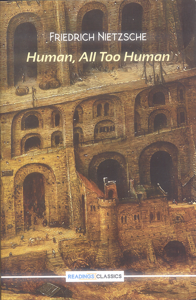 Human, all Too Human (Readings Classics) by Friedrich Nietzsche