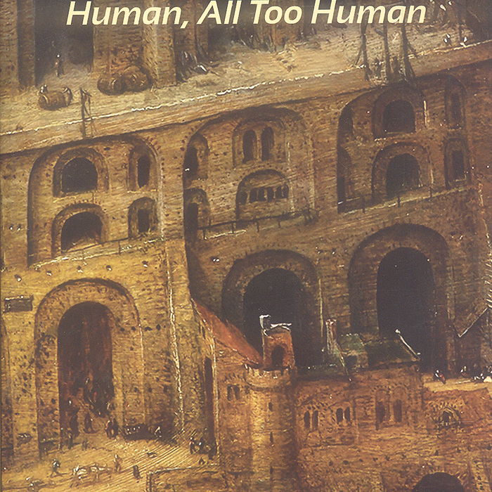 Human, all Too Human (Readings Classics) by Friedrich Nietzsche
