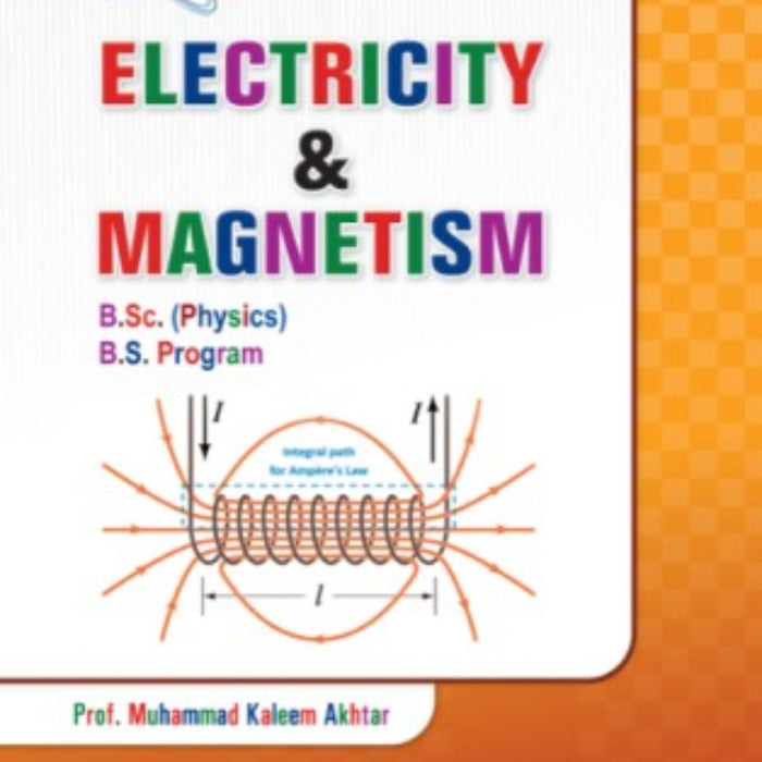 Electricity & Magnetism For BSc BS 