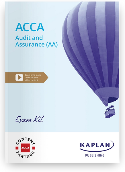 AUDIT AND ASSURANCE (AA)  ACCA EXAM KIT BY  KAPLAN