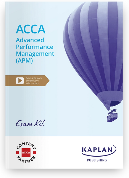 ADVANCED PERFORMANCE MANAGEMENT (APM) ACCA EXAM KIT BY KAPLAN