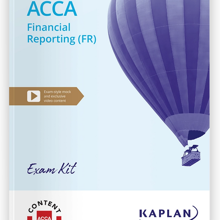 FINANCIAL REPORTING (FR) ACCA EXAM KIT BY KAPLAN