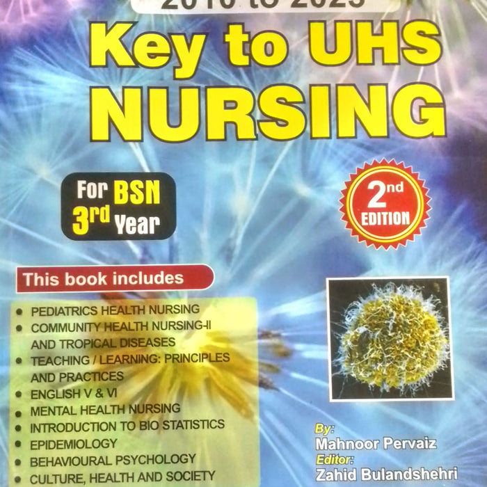 Key To UHS Nursing For BSN 3rd Year 2nd Edition by Mahnoor Pervaiz