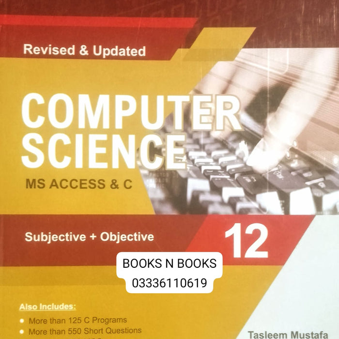 IT Series Computer Science MS Access & C Subjective + Objective Revised & Updated Book for Class 12 