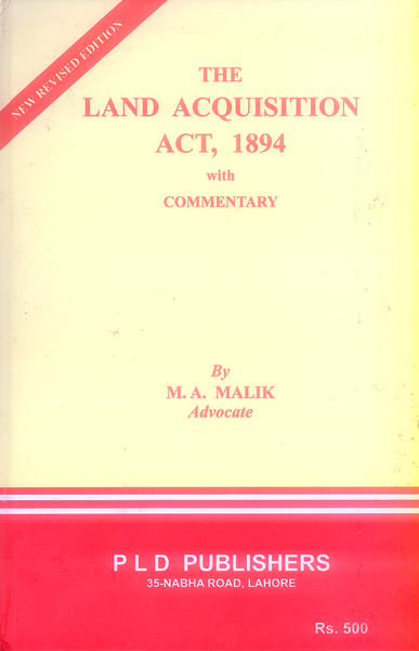 Land Acquisition Act 1894  by M A Malik