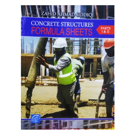 
Concrete Structures Formula Sheets Parts I & II By Zahid Ahmad Siddiqi
