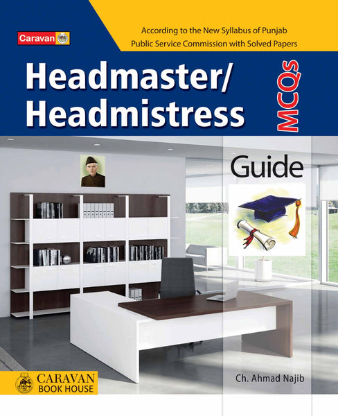 Caravan Headmaster And Headmistress MCQs Guide by Ch Ahmad Najib