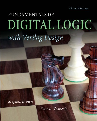 Fundamentals of Digital Logic with Verilog Design by Stephen Brown, Zvonko Vranesic