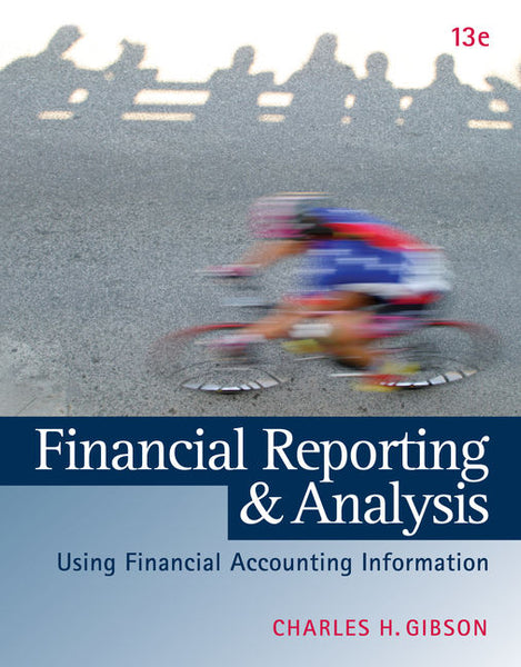 Financial Reporting and Analysis  by Charles H. Gibson