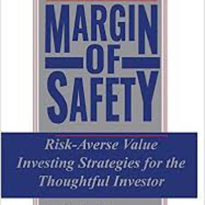 Margin of Safety: Risk-Averse Value Investing Strategies for the Thoughtful Investor