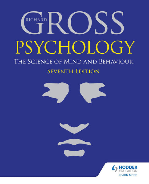 Psychology The Science Of Mind & Behaviour 7th Edition by Richard Gross