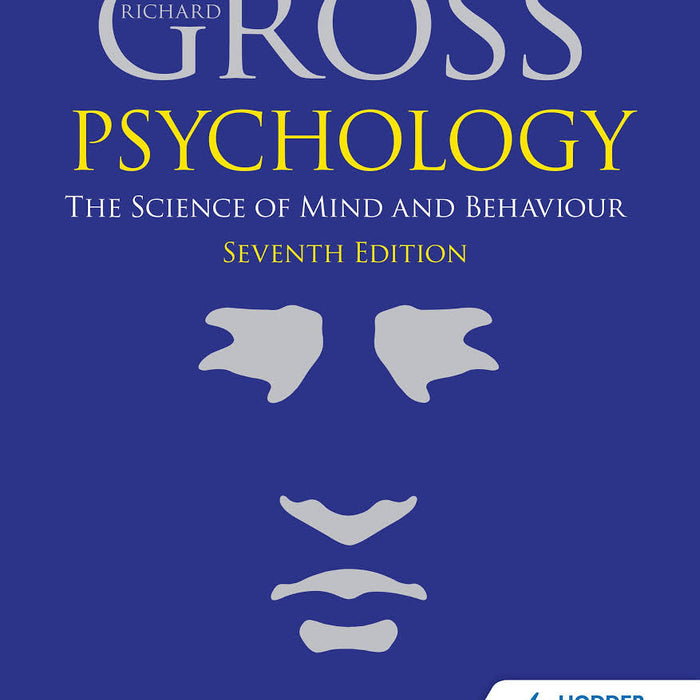 Psychology The Science Of Mind & Behaviour 7th Edition by Richard Gross