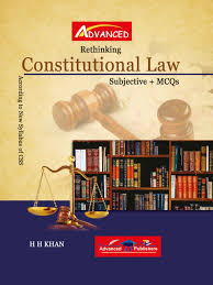 Advanced Rethinking Constitutional Law by HH Khan