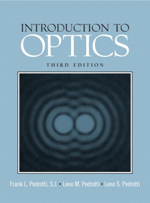 Introduction to Optics 3rd Edition by Frank L. Pedrotti