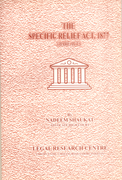 The Specific Relief Act 1877 (Bare Act) by Nadeem Shaukat