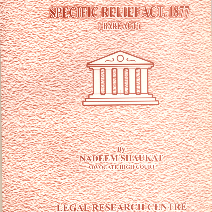 The Specific Relief Act 1877 (Bare Act) by Nadeem Shaukat