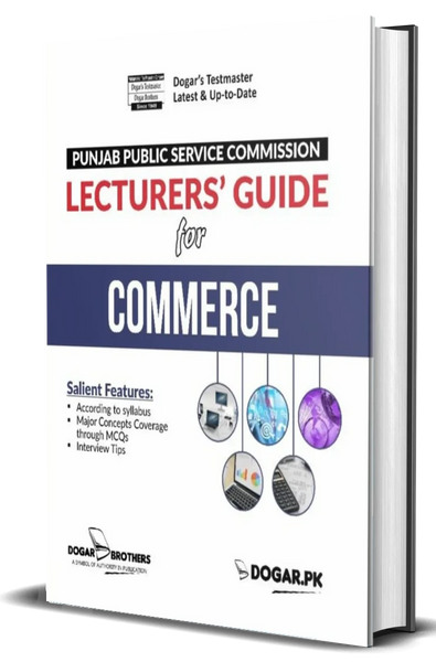 Commerce Lecturer Guide (PPSC) By Dogar Brothers