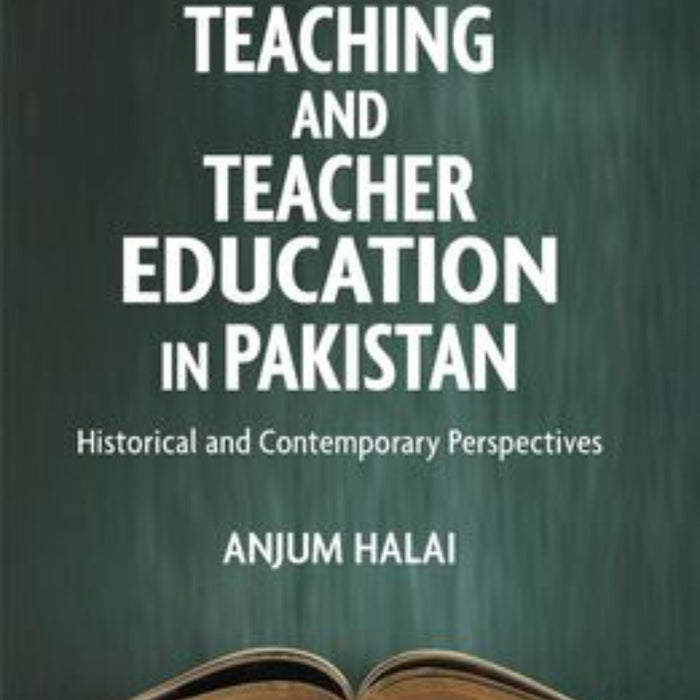 Teaching and teacher education in Pakistan