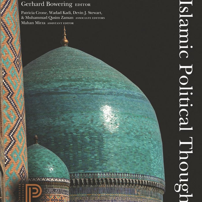 The Princeton Encyclopedia of Islamic Political Thought BY  Gerhard Bowering