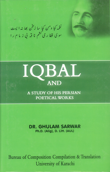 Iqbal and a Study of His Persian Poetical Works By Ghulam Sarwar