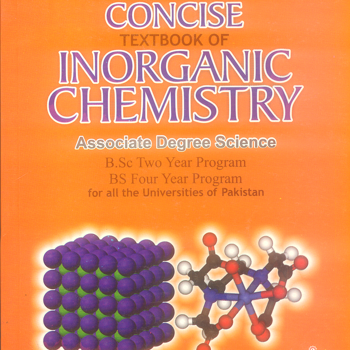 Sana Ullah's Concise Textbook of Inorganic Chemistry For B.Sc BS ADS