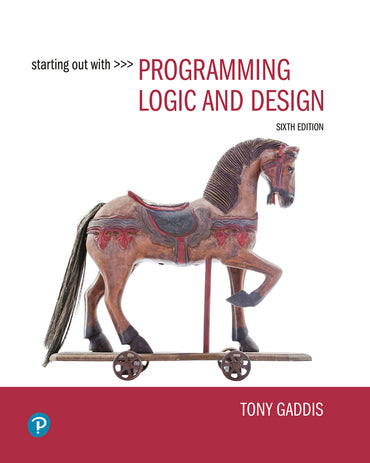  Programming Logic and Design, 6th edition BY Tony Gaddis