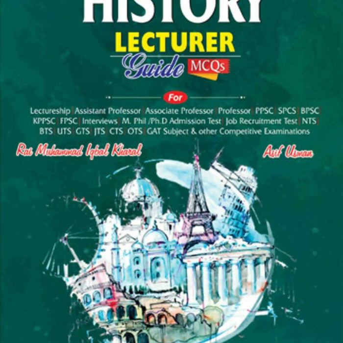 History MCQs For Lecturer & Other Relevant Exams By Rai Myhammad Iqbal Kharal-ILMI