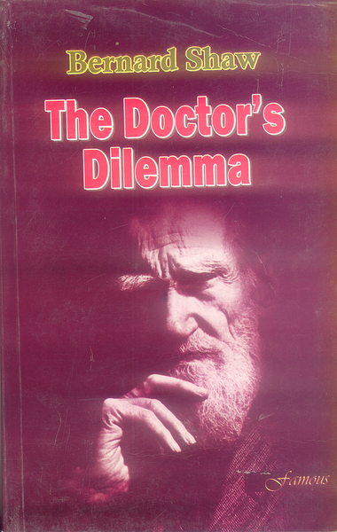 The Doctors Dilemma By Bernard Shaw  -Famous