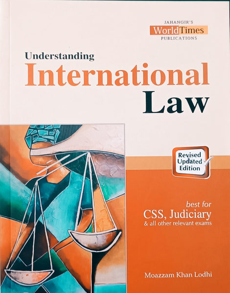 Understanding International Law for CSS Judiciary by Moazzam Khan Lodhi