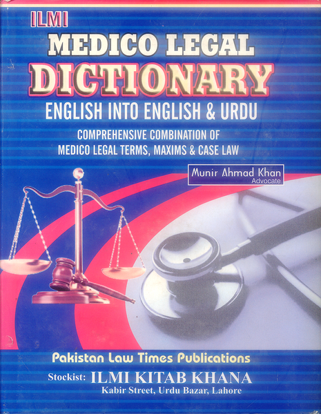 Medico-Legal Dictionary: English into English & Urdu