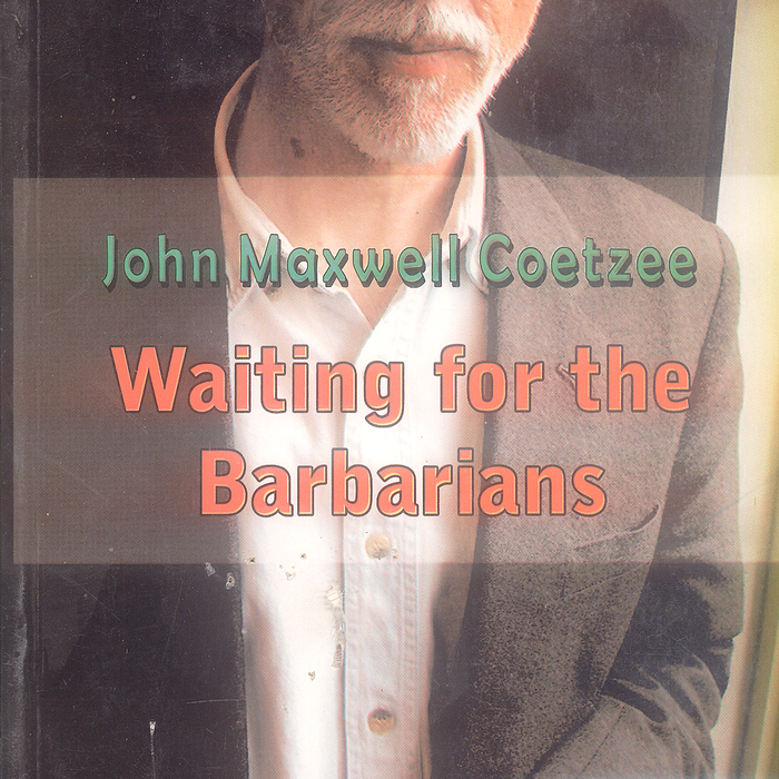 Waiting For The Barbarians By John Maxwell Coetzee -Famous