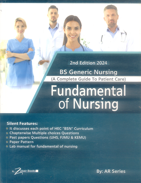 Fundamentals of Nursing: A Complete Guide To Patient Care For BS Generic Nursing