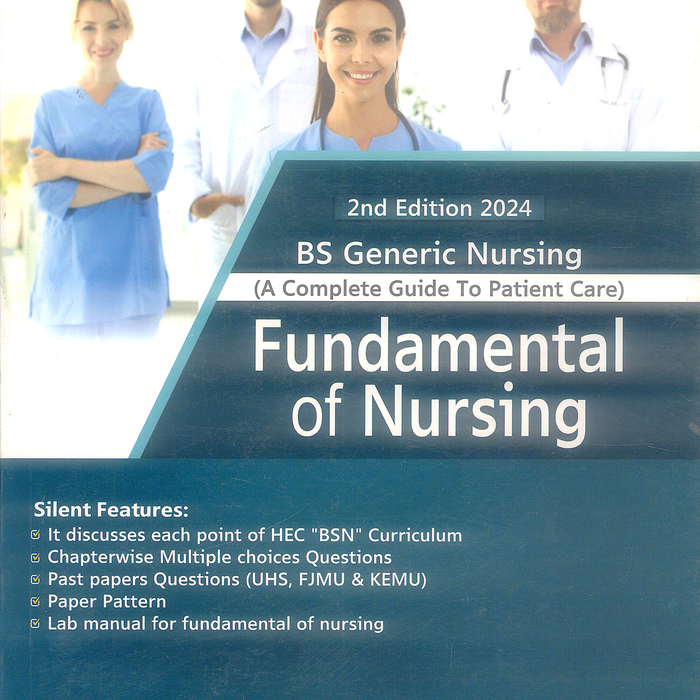 Fundamentals of Nursing: A Complete Guide To Patient Care For BS Generic Nursing