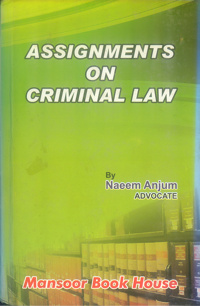 Assignments on Criminal Law by Naeem Anjum