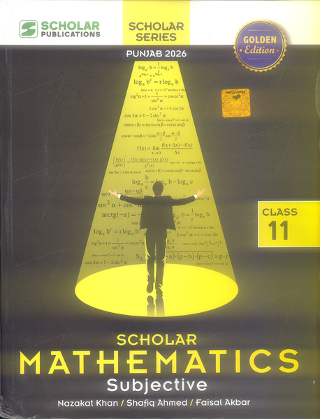 Scholar Series Mathematics Subjective For Class 11 by Nazakat Khan