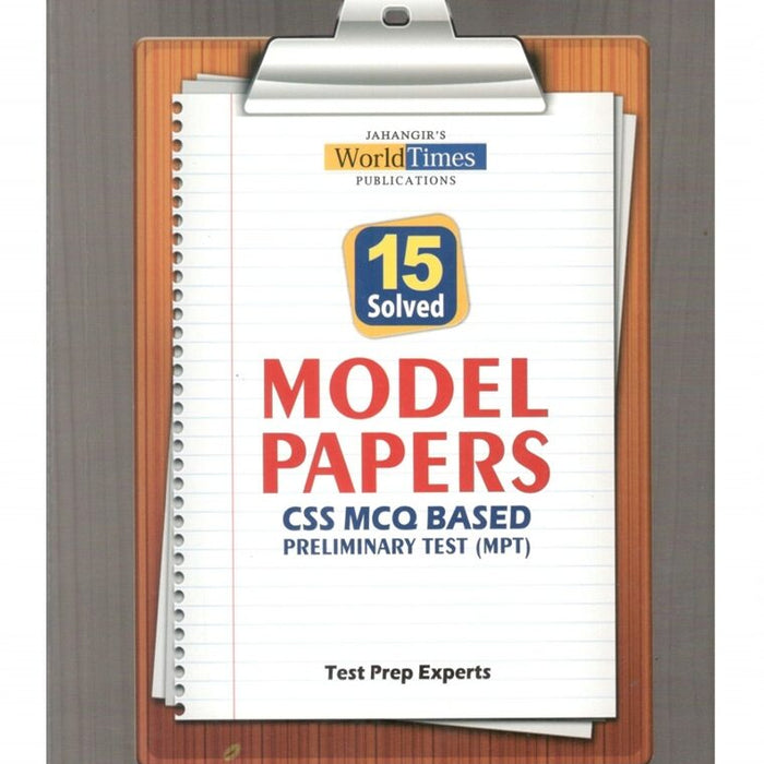 15 Solved Model Papers CSS MCQ's Based  Preliminary Test (MPT) World Time's