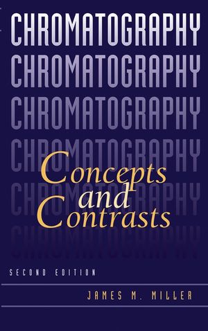 Chromatography Concepts And Contrasts 2nd Edition By James Miller