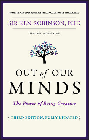 Out Of Our Minds Learning To Be Creative 3rd Edition