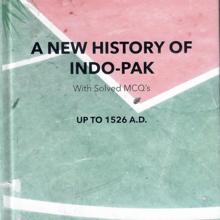 A New History Indo-Pakistan With Solved MCQs ( Since 1526 A. D.) By K.Ali