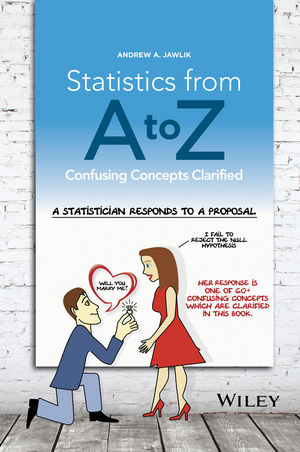 Statistics From A To Z Confusing Concepts Clarified by Andrew A. Jawlik 