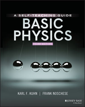 Basic Physics: A Self-Teaching Guide 3rd Edition by Karl F Kuhn (Author)