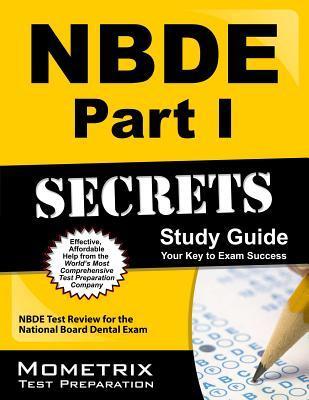 NBDE Part I Secrets Study Guide NBDE Test Review For The National Board Dental Exam