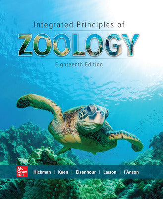 Integrated Principles of Zoology 18th Edition by Cleveland Hickman, Jr. (Author), Susan Keen (Author), David Eisenhour (Author), Allan Larson (Author), Helen I'Anson (Author)