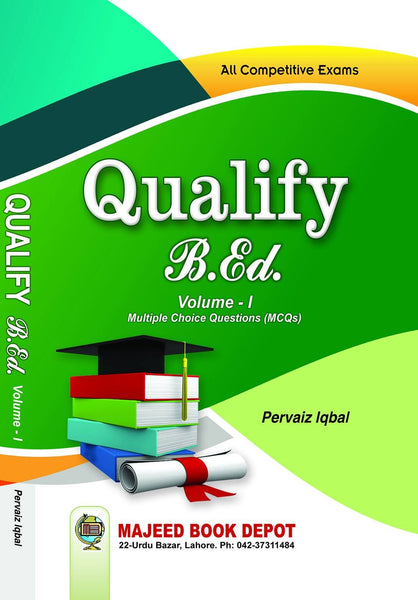 Qualify B.Ed Vol 1 Mcqs For All competitive Exams By Pervaiz Iqbal